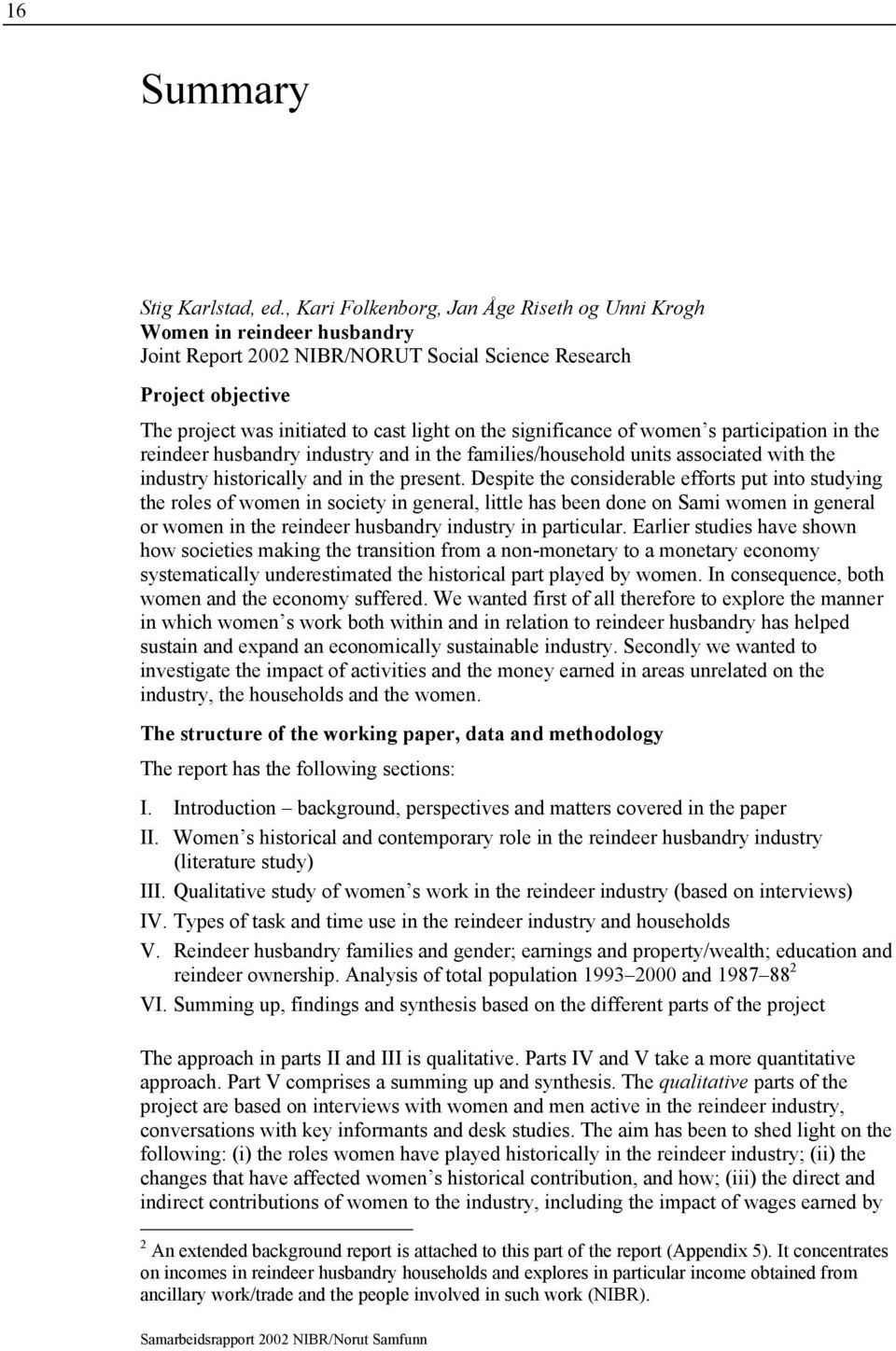 significance of women s participation in the reindeer husbandry industry and in the families/household units associated with the industry historically and in the present.