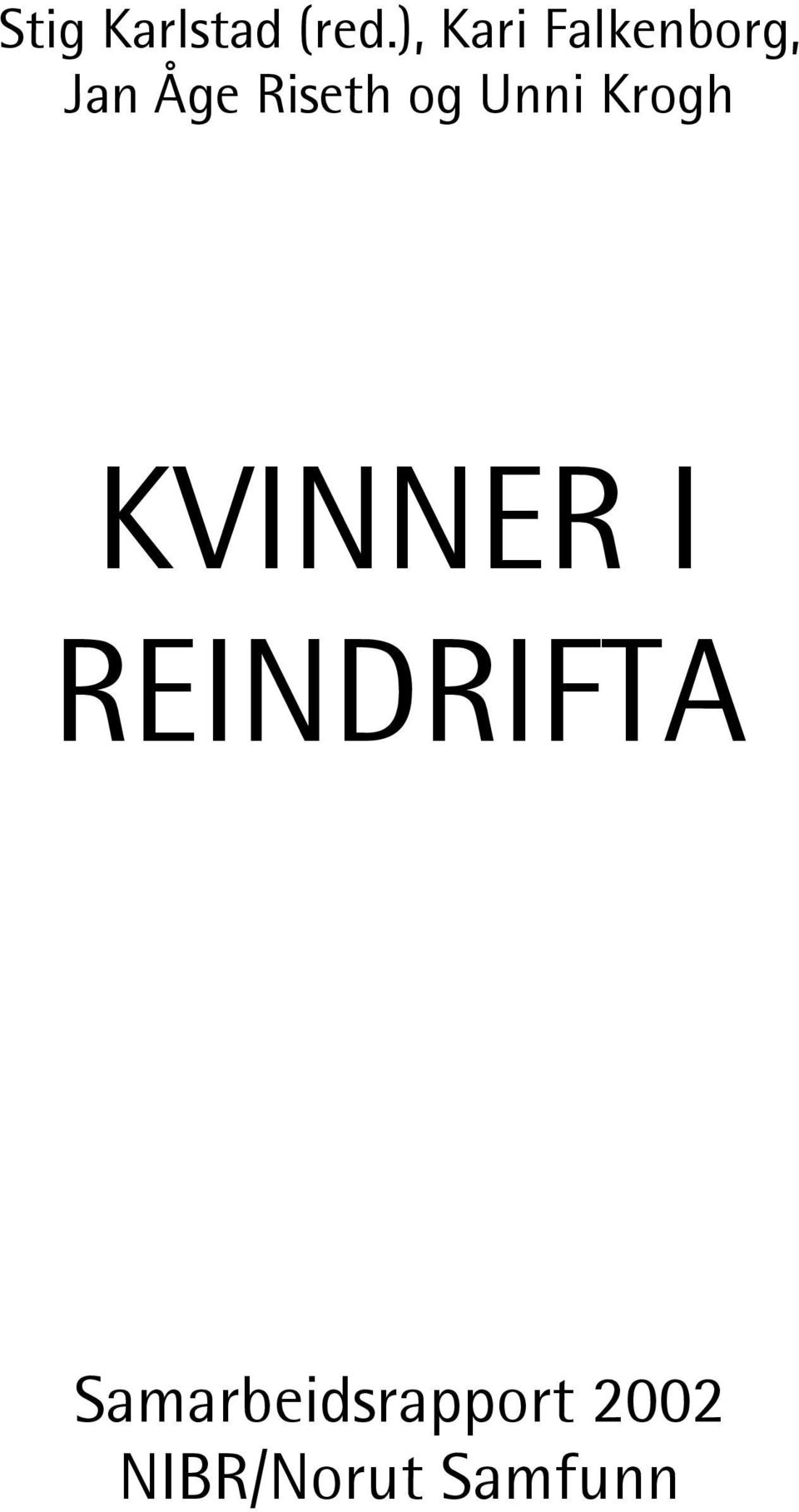 Riseth og Unni Krogh KVINNER I