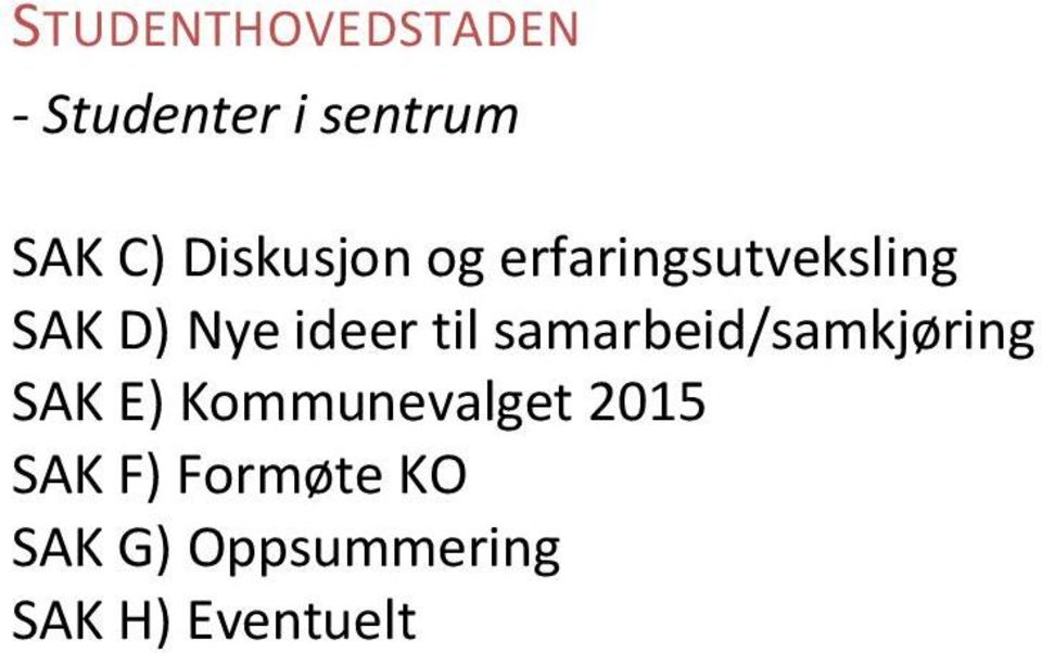 samarbeid/samkjøring SAK E)