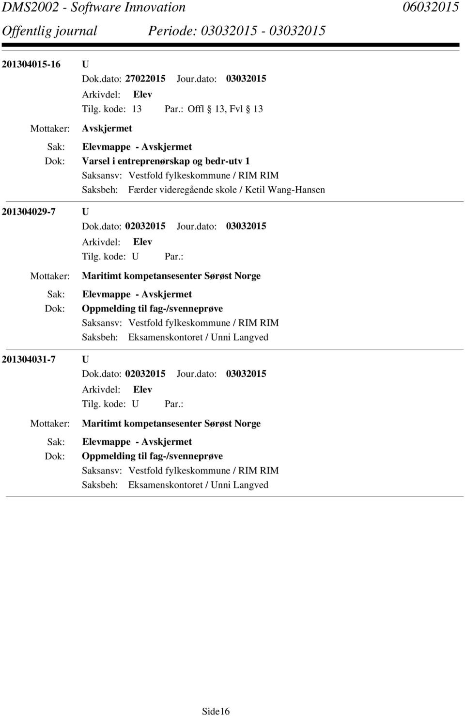 Wang-Hansen 201304029-7 U Maritimt kompetansesenter Sørøst Norge Oppmelding til fag-/svenneprøve