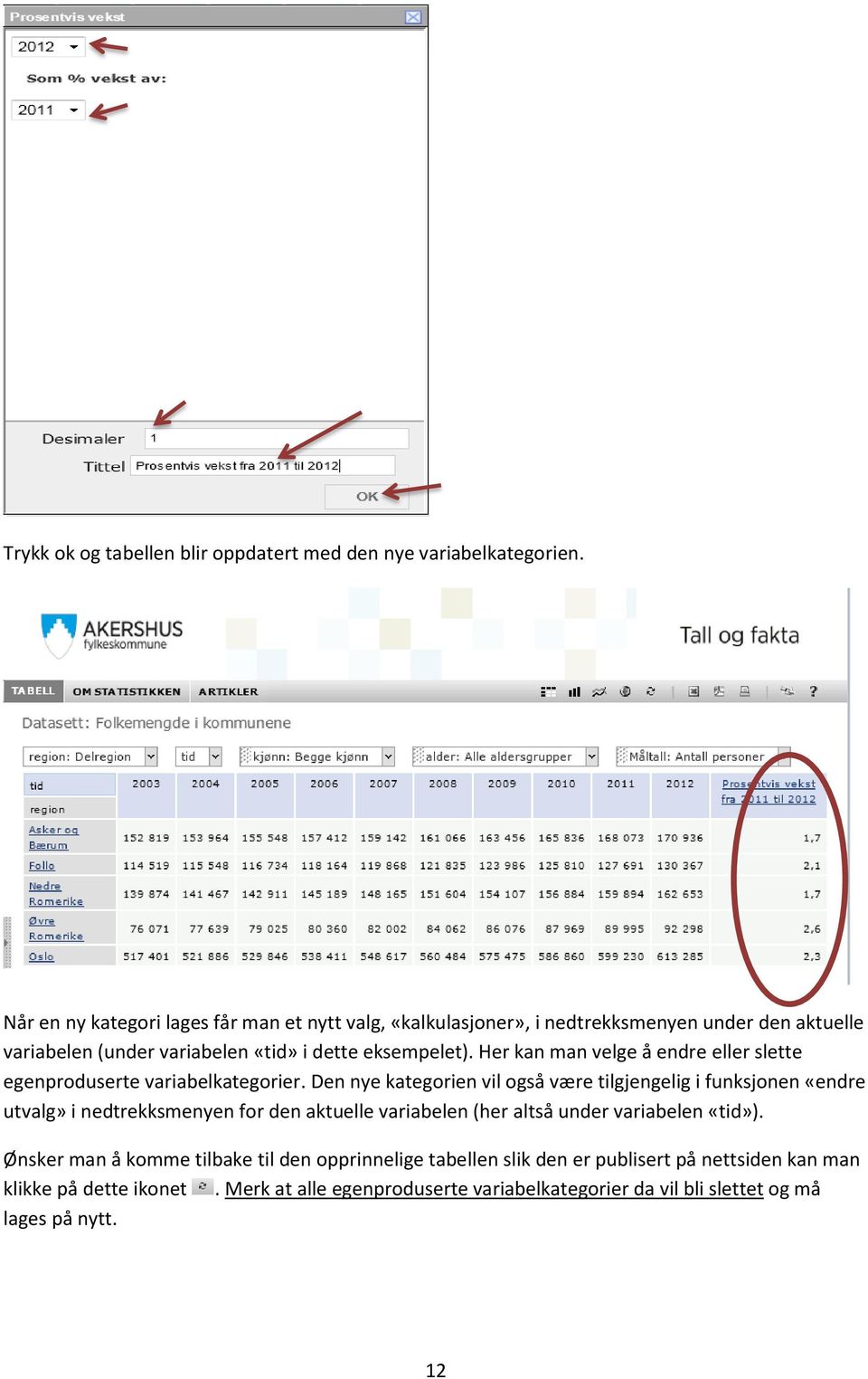 Her kan man velge å endre eller slette egenproduserte variabelkategorier.