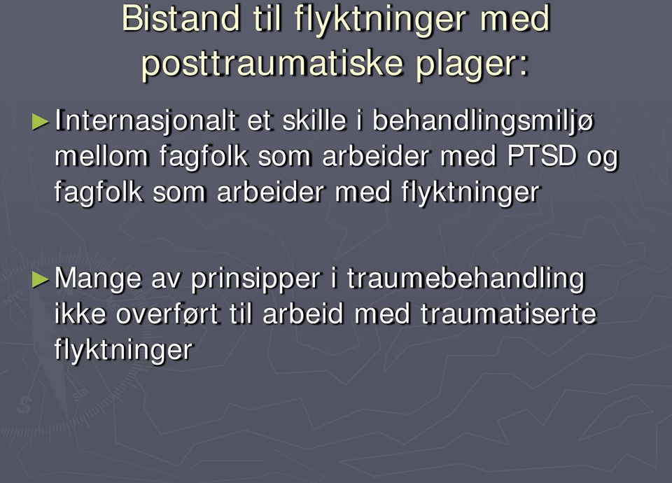 og fagfolk som arbeider med flyktninger Mange av prinsipper i