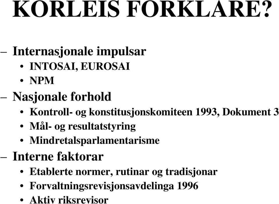 og konstitusjonskomiteen 1993, Dokument 3 Mål- og resultatstyring