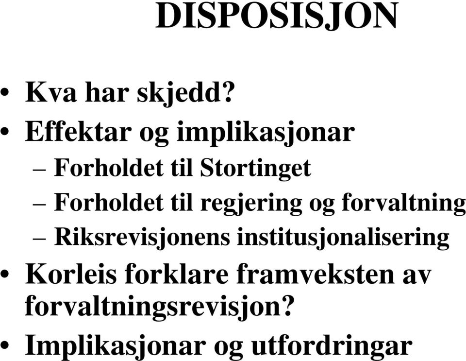 Forholdet til regjering og forvaltning Riksrevisjonens