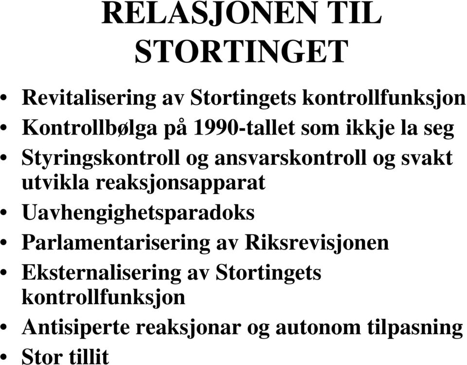 reaksjonsapparat Uavhengighetsparadoks Parlamentarisering av Riksrevisjonen