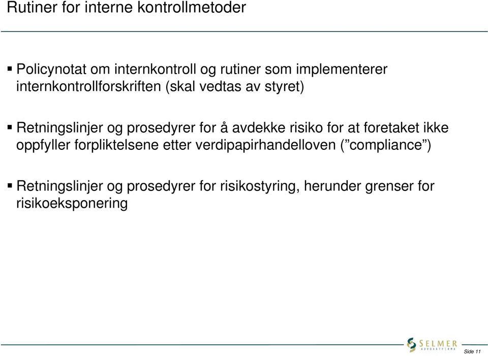 risiko for at foretaket ikke oppfyller forpliktelsene etter verdipapirhandelloven ( compliance