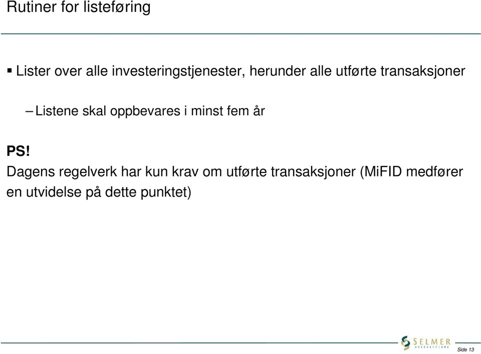 Listene skal oppbevares i minst fem år PS!