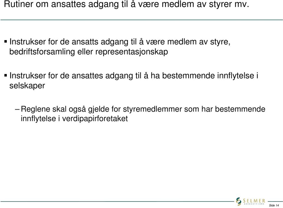 representasjonskap Instrukser for de ansattes adgang til å ha bestemmende innflytelse