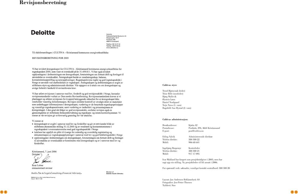 no Erling Valvik Administrerende direktør Telefon direkte: 380 380 22 Mobil: 906 68 641 Ingebjørg Borgemyr Kontorleder Telefon direkte: 380 380 21 Mobil: 917 17 095 Ivar Mykland har