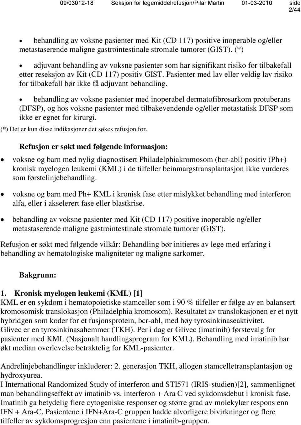 Pasienter med lav eller veldig lav risiko for tilbakefall bør ikke få adjuvant behandling.