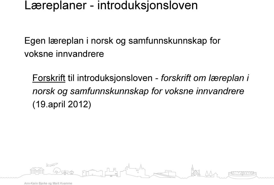 til introduksjonsloven - forskrift om læreplan i norsk