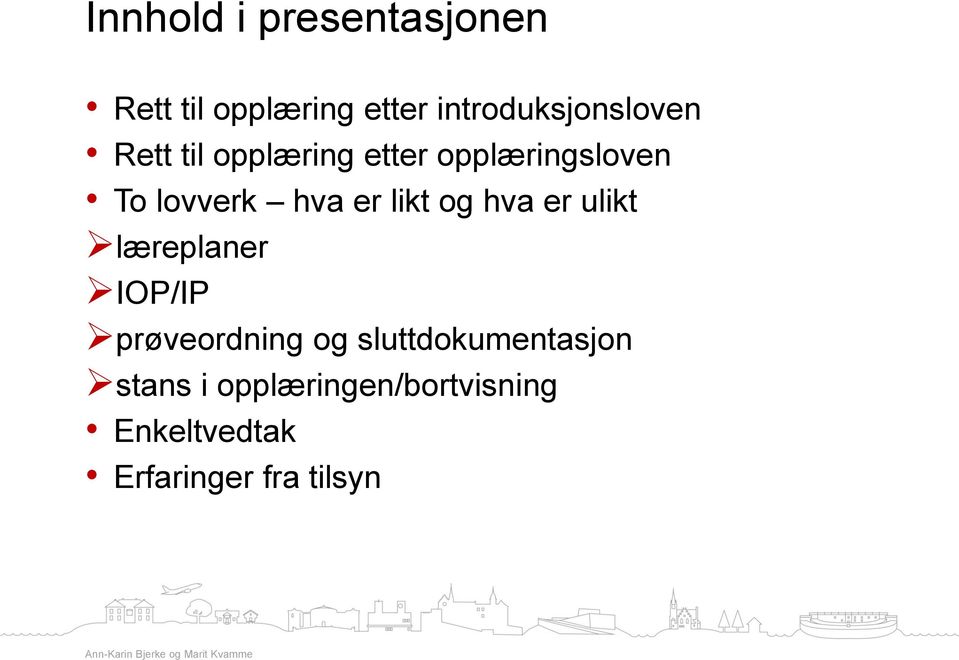 lovverk hva er likt og hva er ulikt læreplaner IOP/IP prøveordning