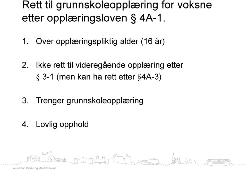 Over opplæringspliktig alder (16 år) 2.