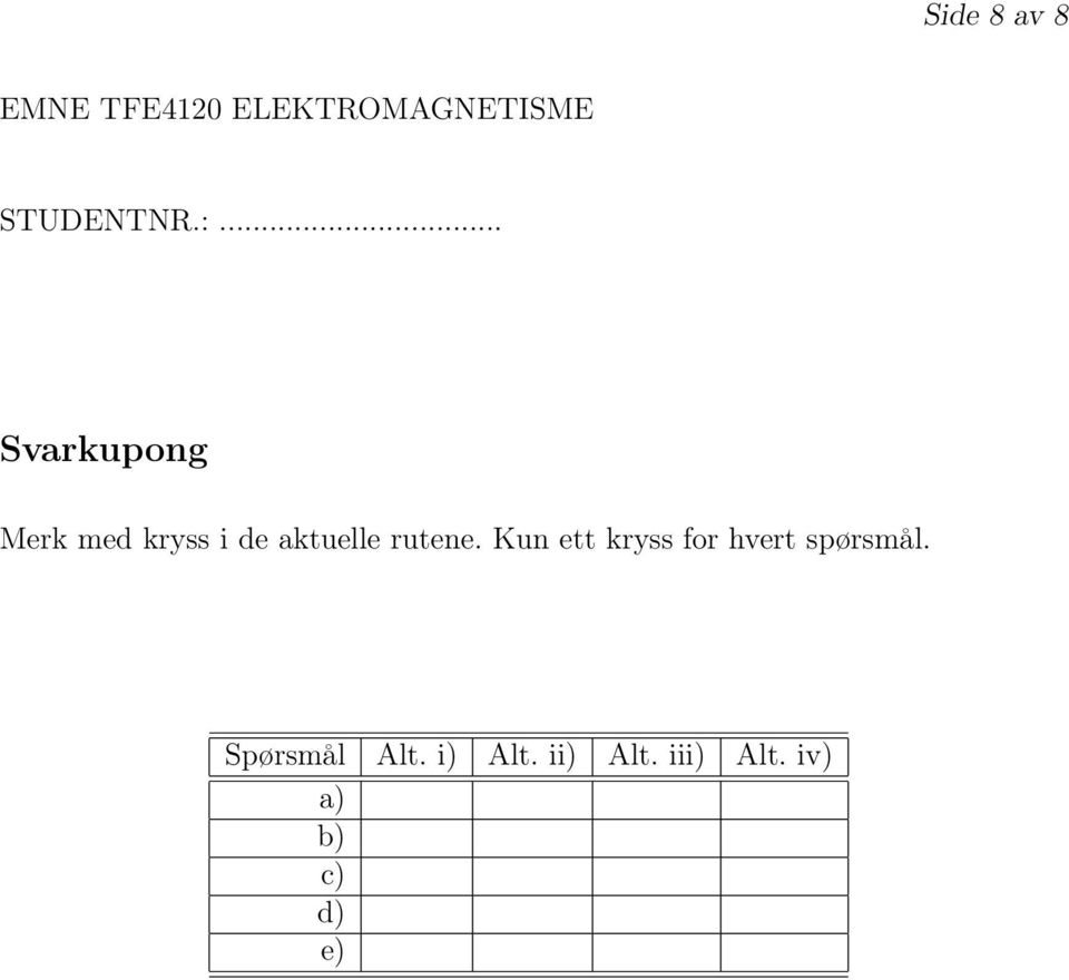 .. arkupong Merk med kryss i de aktuelle rutene.