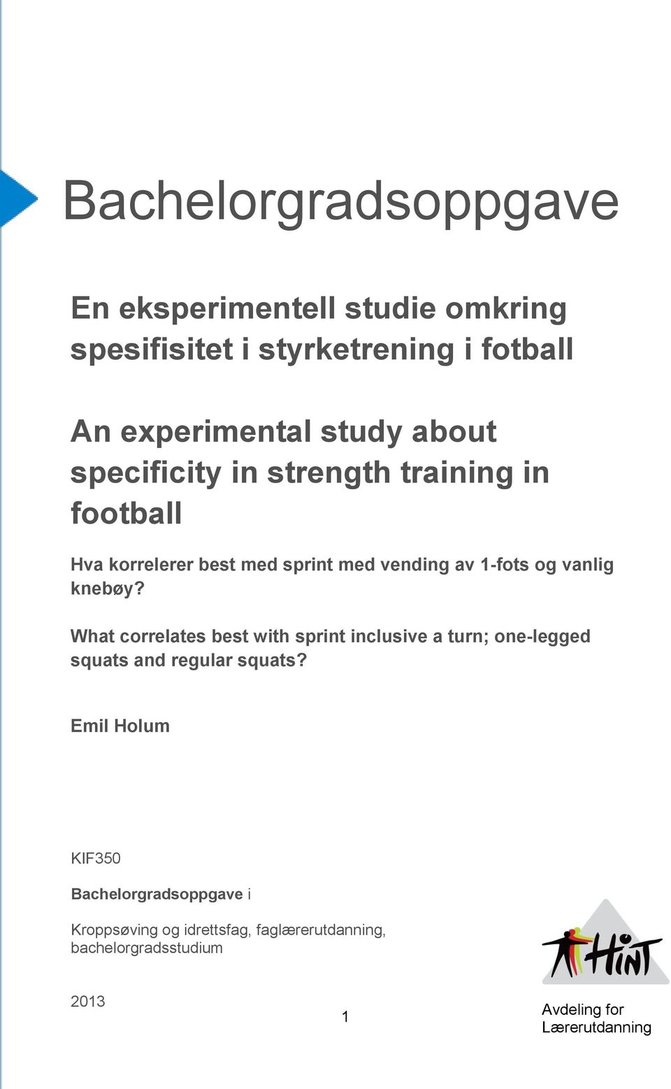 knebøy? What correlates best with sprint inclusive a turn; one-legged squats and regular squats?