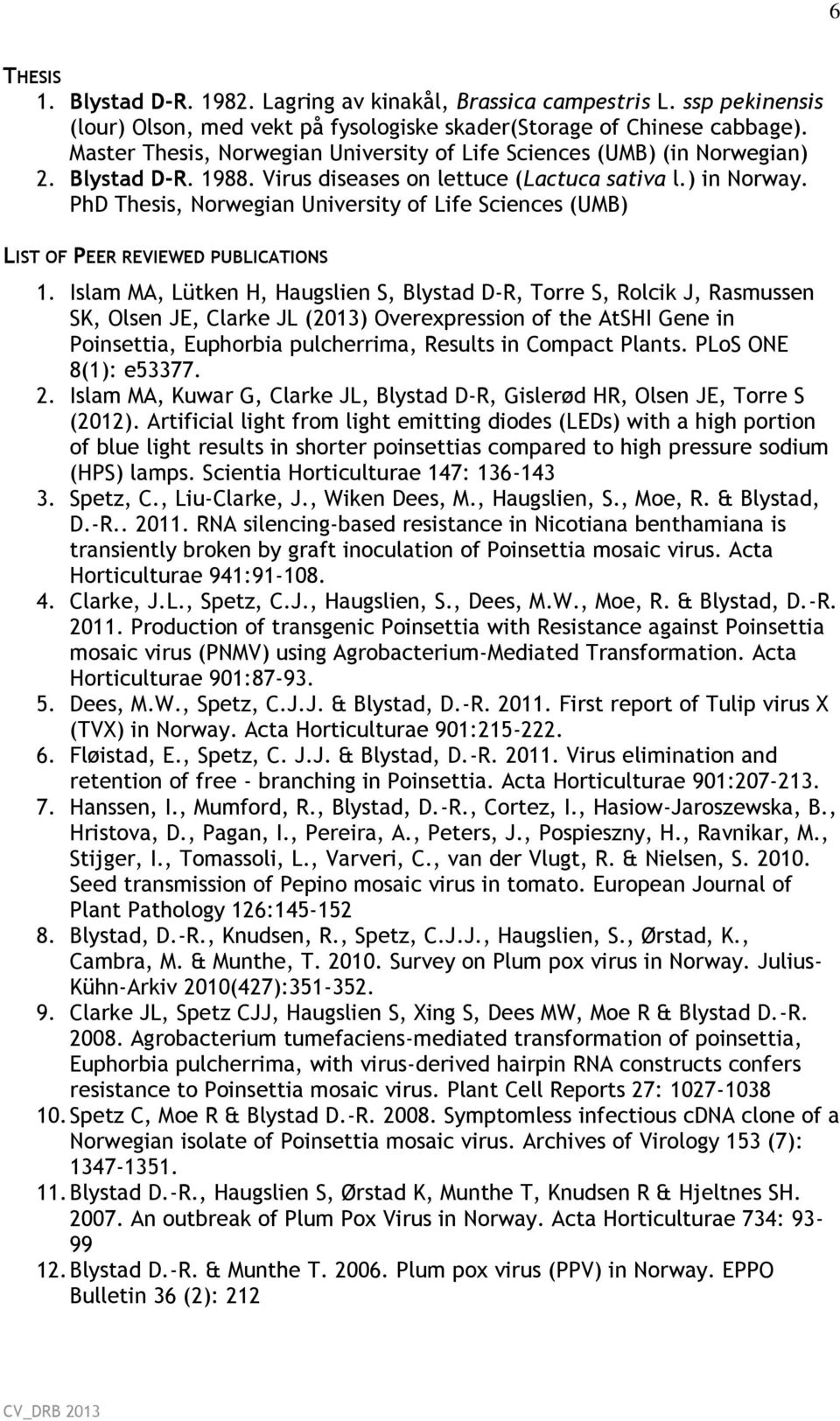 PhD Thesis, Norwegian University of Life Sciences (UMB) LIST OF PEER REVIEWED PUBLICATIONS 1.