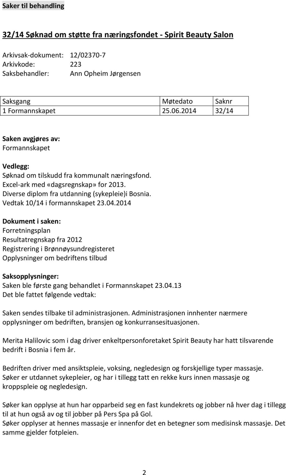 Diverse diplom fra utdanning (sykepleie)i Bosnia. Vedtak 10/14 i formannskapet 23.04.