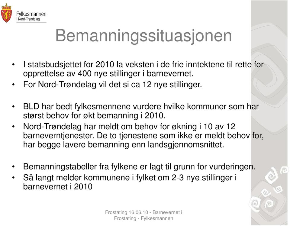 Nord-Trøndelag har meldt om behov for økning i 10 av 12 barneverntjenester.