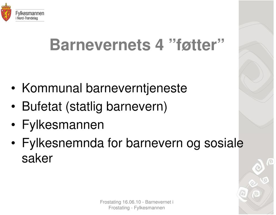 (statlig barnevern) Fylkesmannen