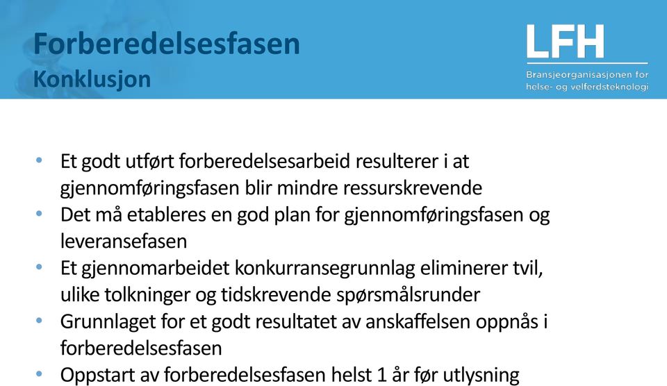 gjennomarbeidet konkurransegrunnlag eliminerer tvil, ulike tolkninger og tidskrevende spørsmålsrunder