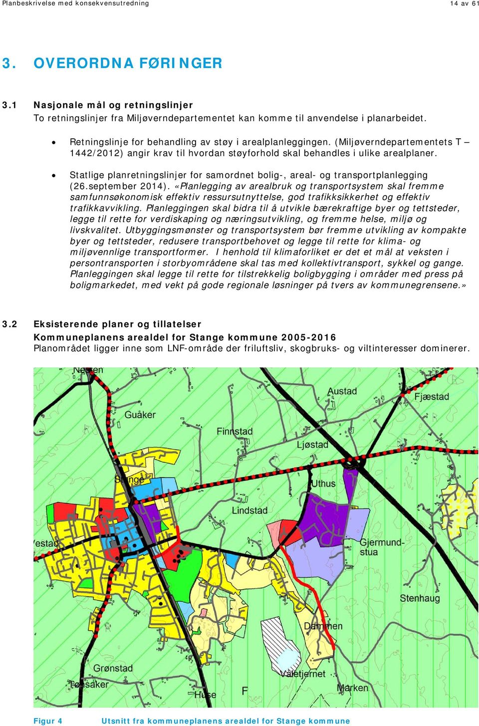 Statlige planretningslinjer for samordnet bolig-, areal- og transportplanlegging (26.september 2014).