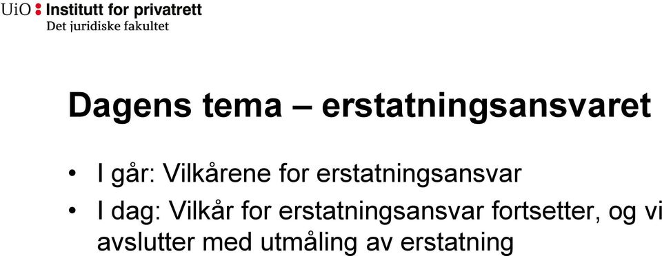 Vilkår for erstatningsansvar fortsetter,