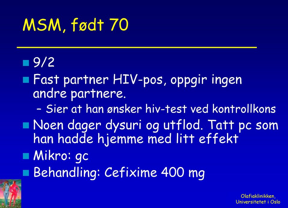 Sier at han ønsker hiv-test ved kontrollkons Noen dager