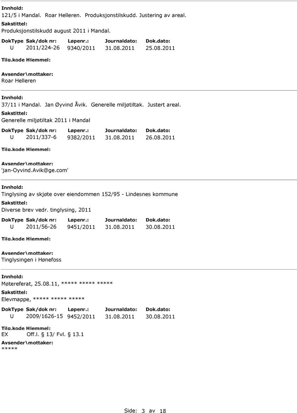 2011 'jan-oyvind.avik@ge.com' Tinglysing av skjøte over eiendommen 152/95 - Lindesnes kommune Diverse brev vedr.