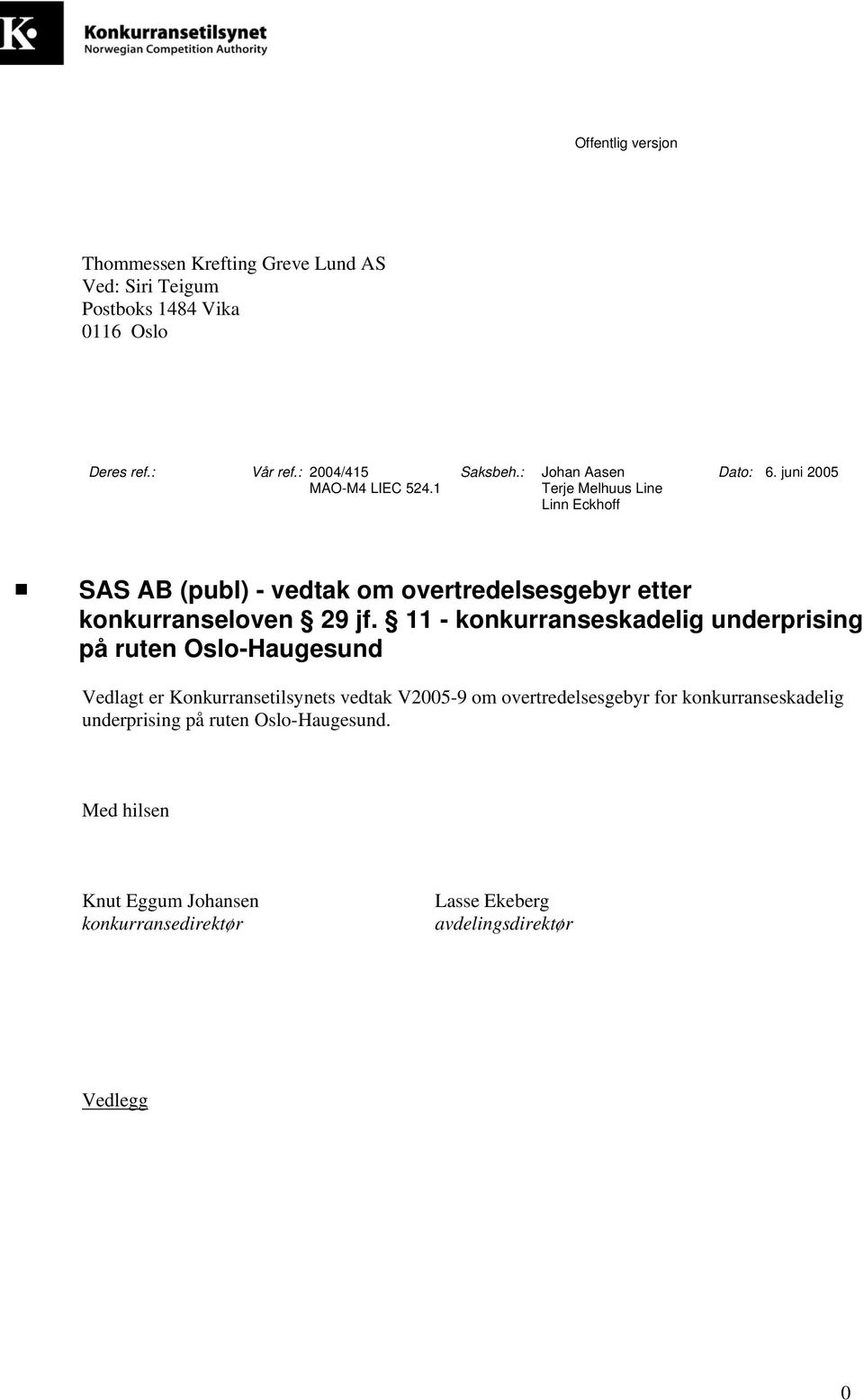 juni 2005 SAS AB (publ) - vedtak om overtredelsesgebyr etter konkurranseloven 29 jf.