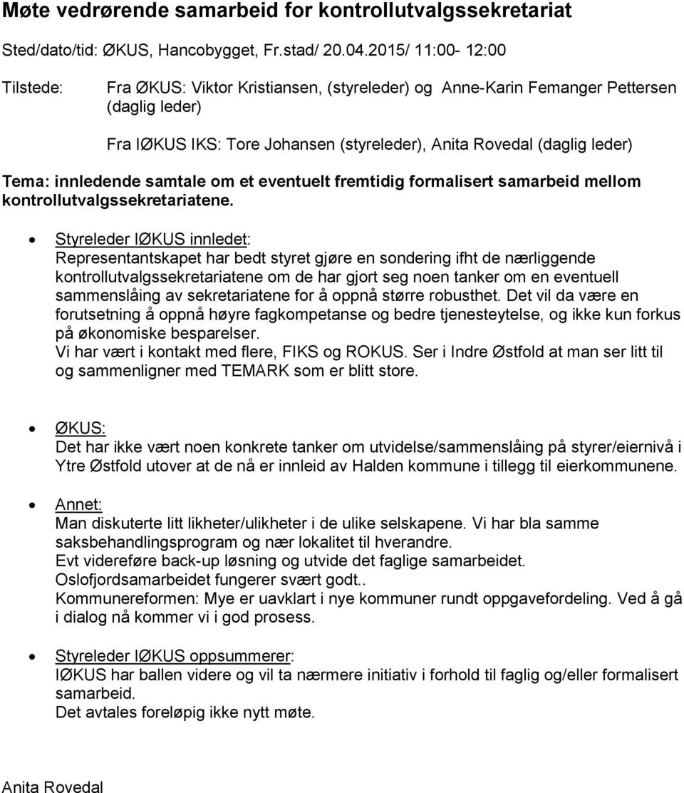 innledende samtale om et eventuelt fremtidig formalisert samarbeid mellom kontrollutvalgssekretariatene.