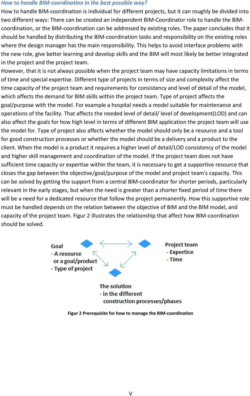 BIMcoordination, or the BIM-coordination can be addressed by existing roles.