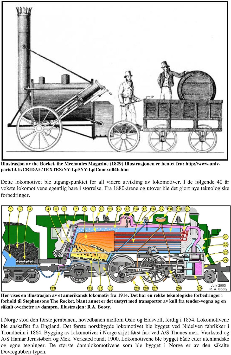 Fra 1880-årene og utover ble det gjort nye teknologiske forbedringer. Her vises en illustrasjon av et amerikansk lokomotiv fra 1914.