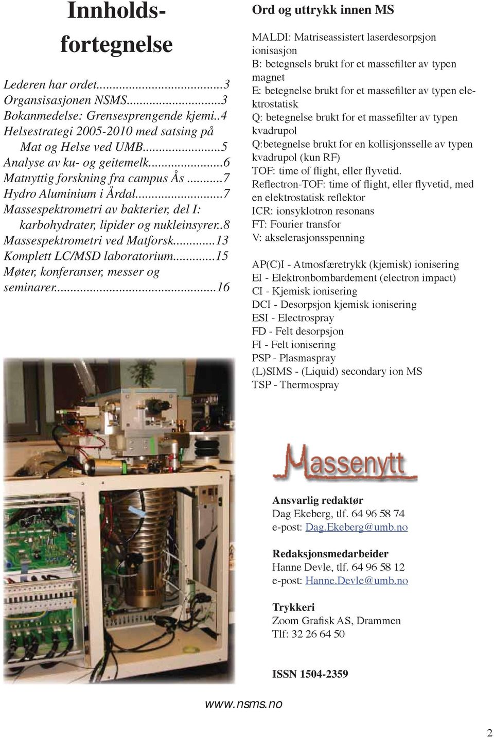 ..13 Komplett LC/MSD laboratorium...15 Møter, konferanser, messer og seminarer.