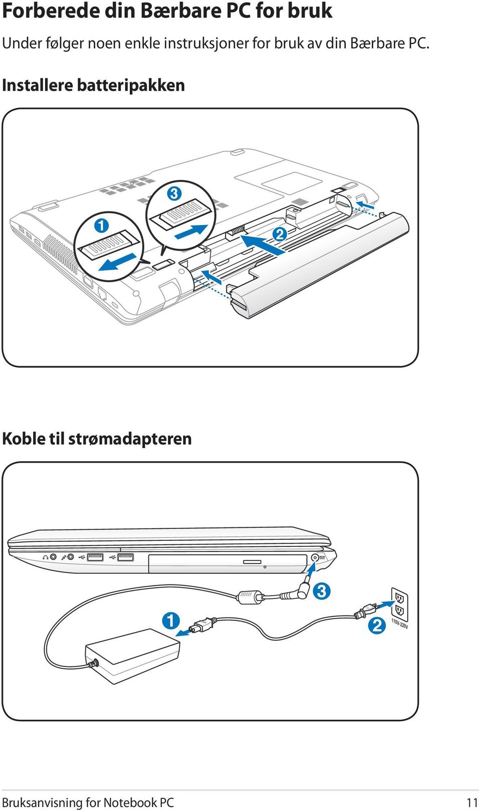 Installere batteripakken 3 1 2 Koble til