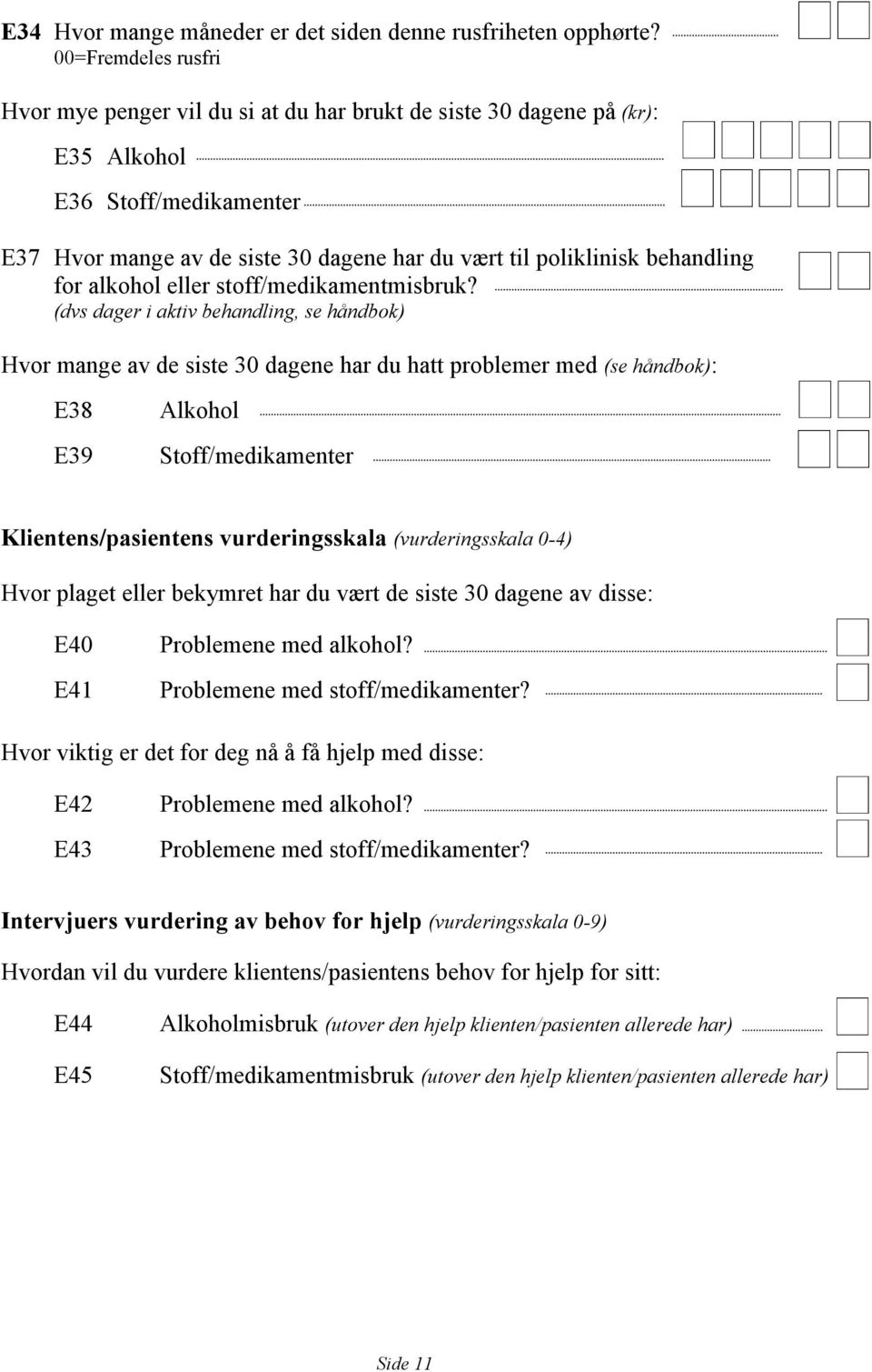 behandling for alkohol eller stoff/medikamentmisbruk?