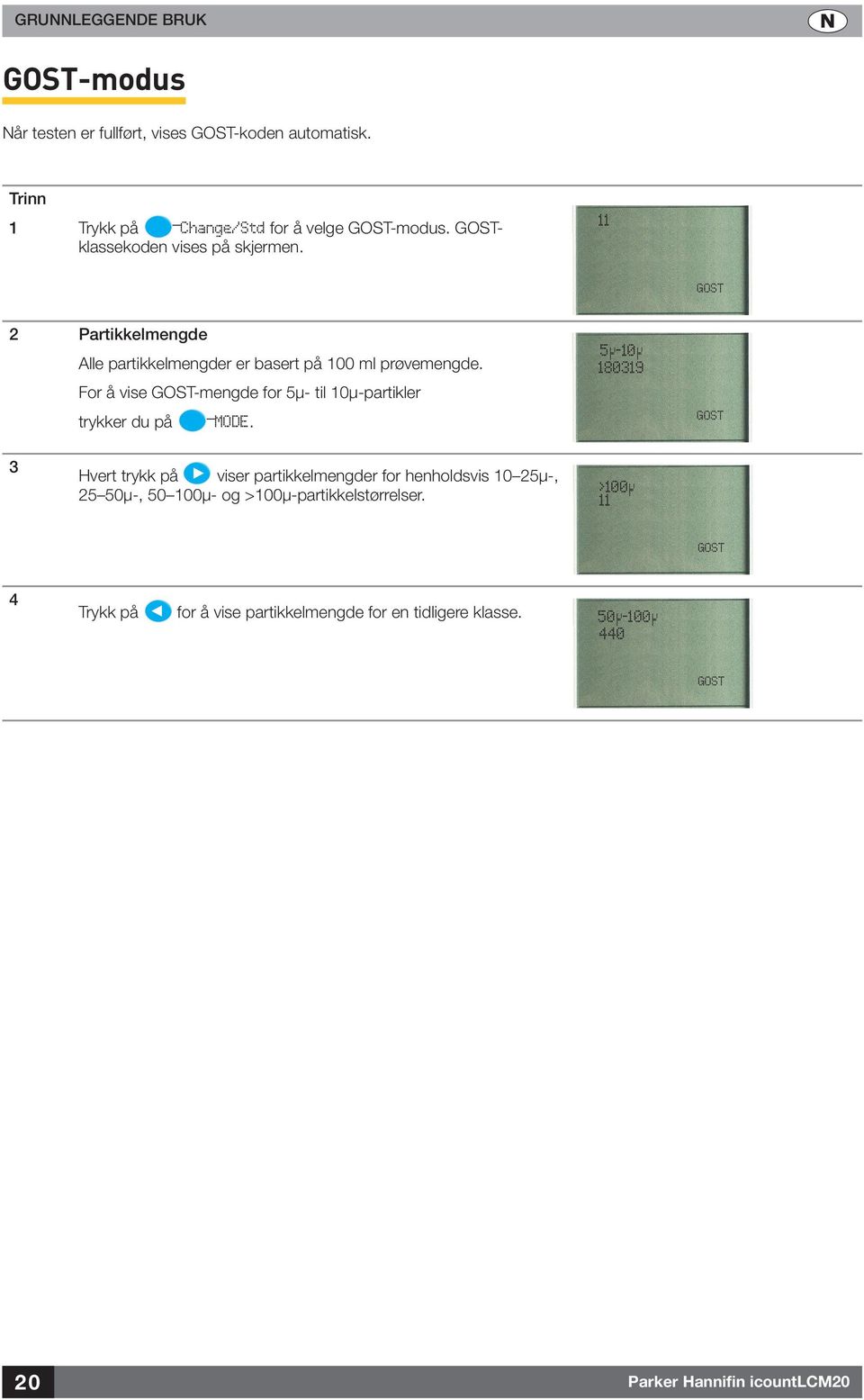 For å vise GOST-mengde for 5µ- til 0µ-partikler trykker du på MODE.