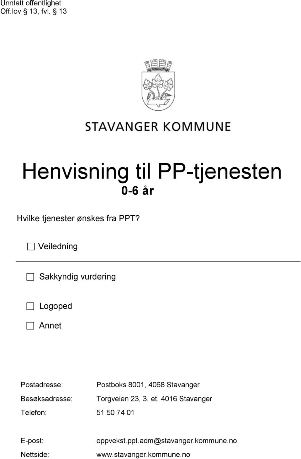 Postboks 8001, 4068 Stavanger Torgveien 23, 3.