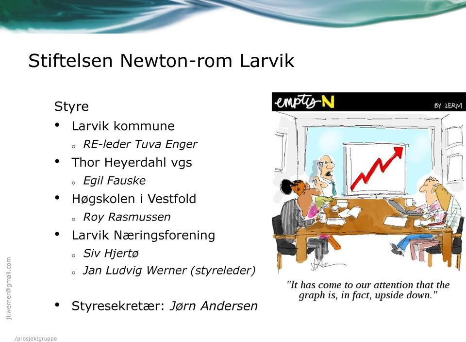 Vestfold o Roy Rasmussen Larvik Næringsforening o o Siv Hjertø