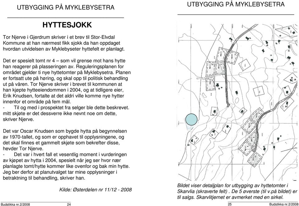 Planen er fortsatt ute på høring, og skal opp til politisk behandling ut på våren.