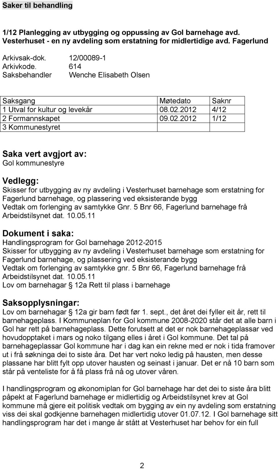 2012 4/12 2 Formannskapet 09.02.