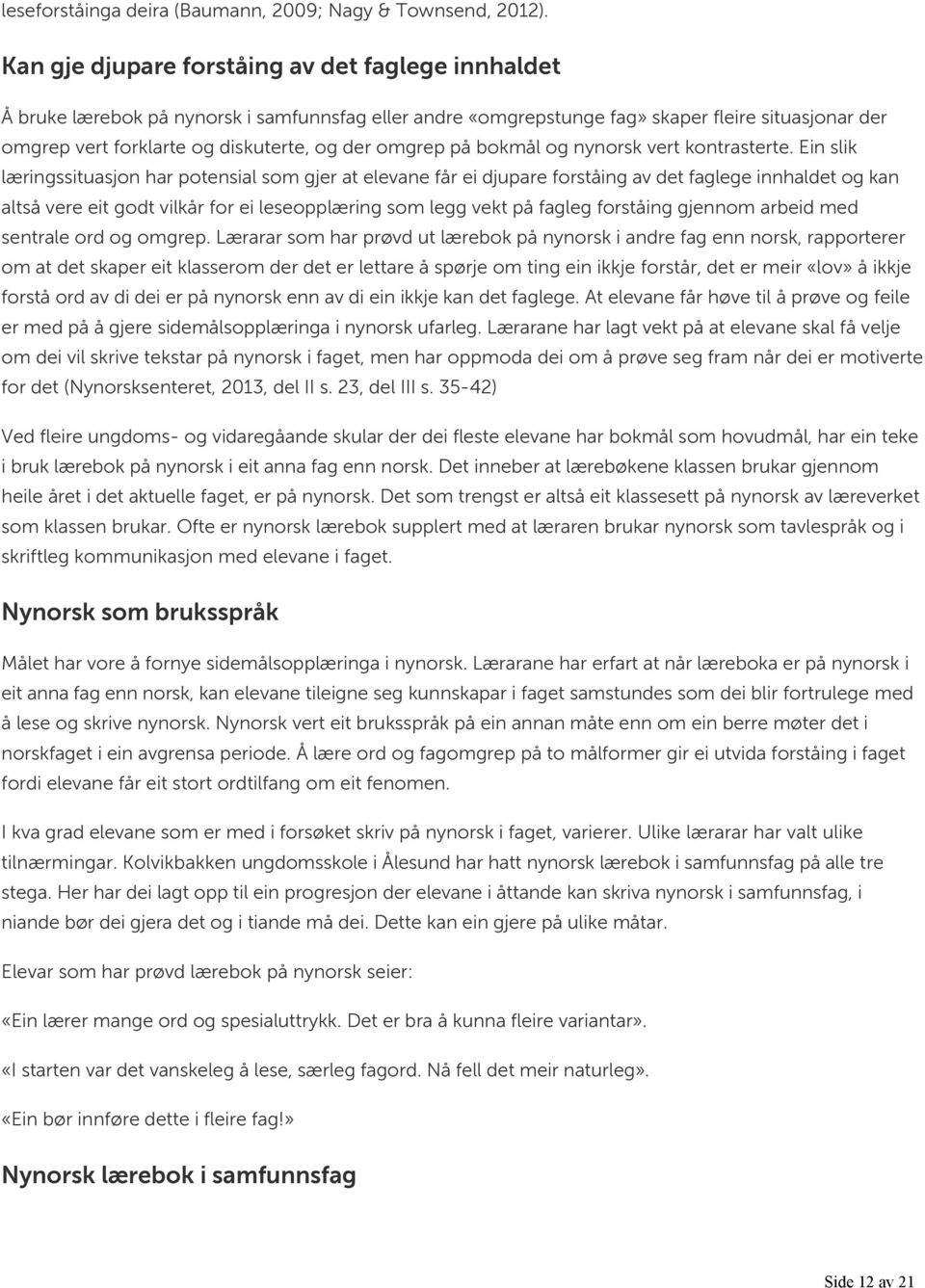 omgrep på bokmål og nynorsk vert kontrasterte.