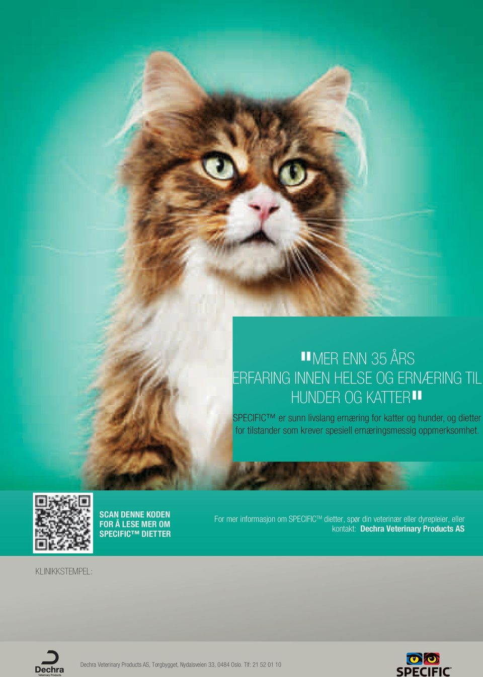 SCan denne koden For Å lese mer om SPeCiFiC dietter For mer informasjon om SPECIFIC Tm dietter, spør din veterinær eller