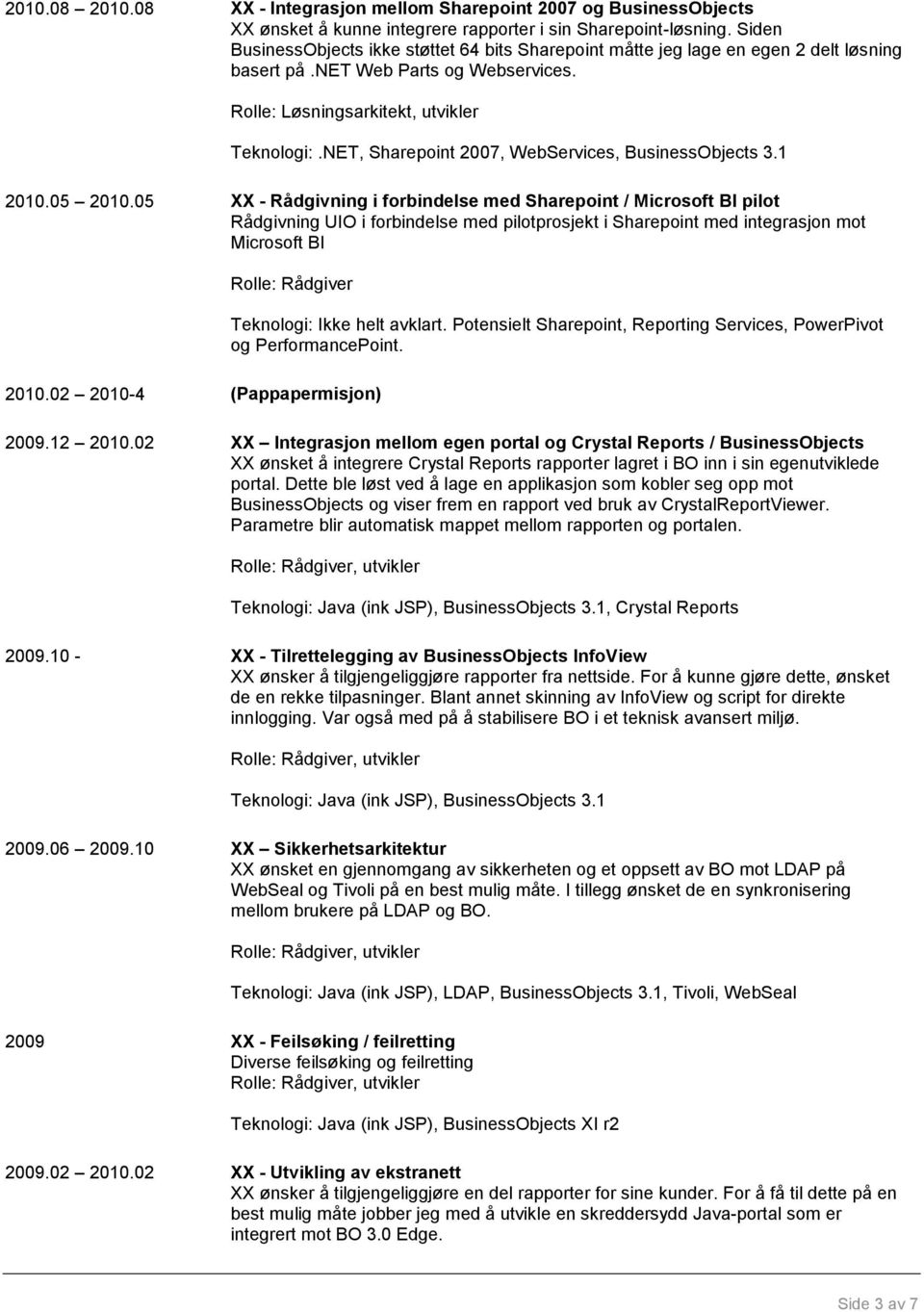 NET, Sharepoint 2007, WebServices, BusinessObjects 3.1 2010.05 2010.