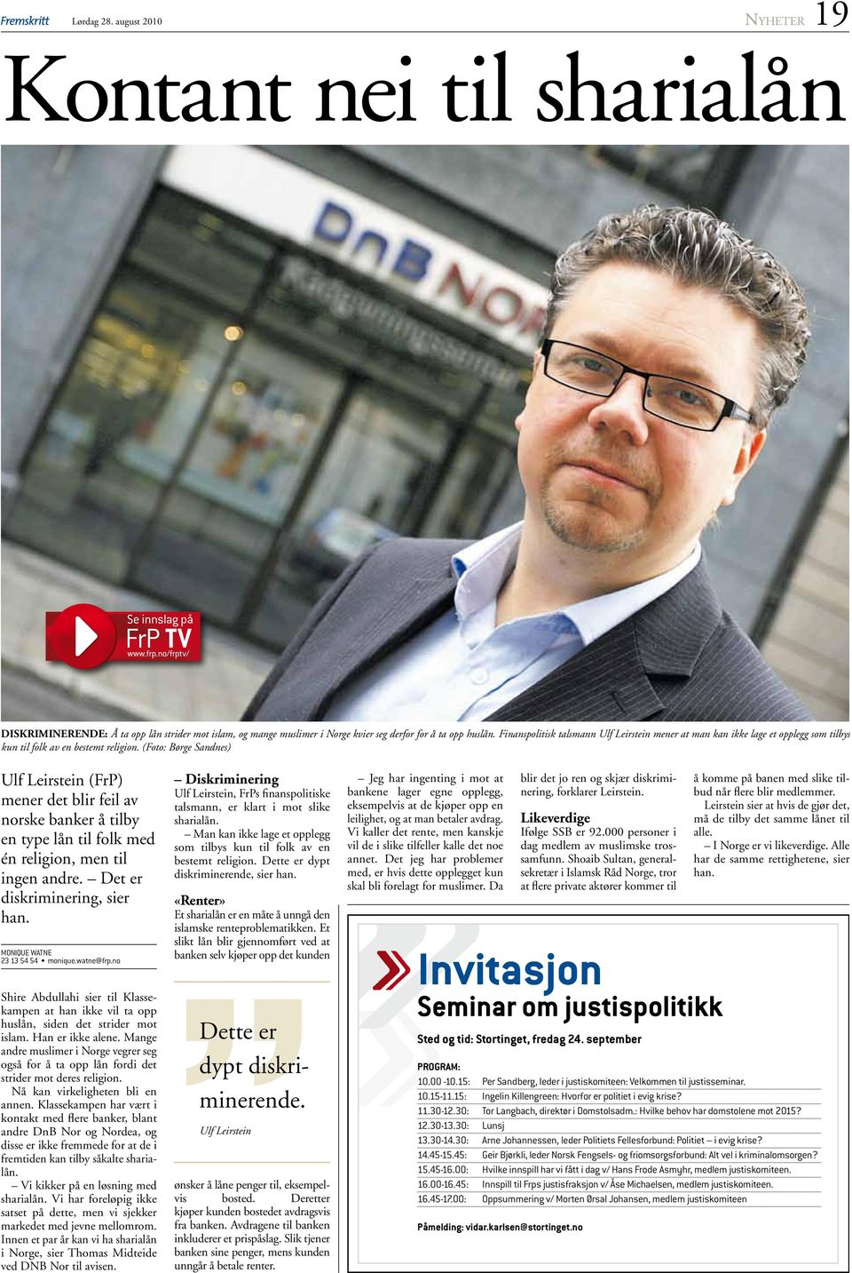 (Foto: Børge Sandnes) Ulf Leirstein (FrP) mener det blir feil av norske banker å tilby en type lån til folk med én religion, men til ingen andre. Det er diskriminering, sier han.