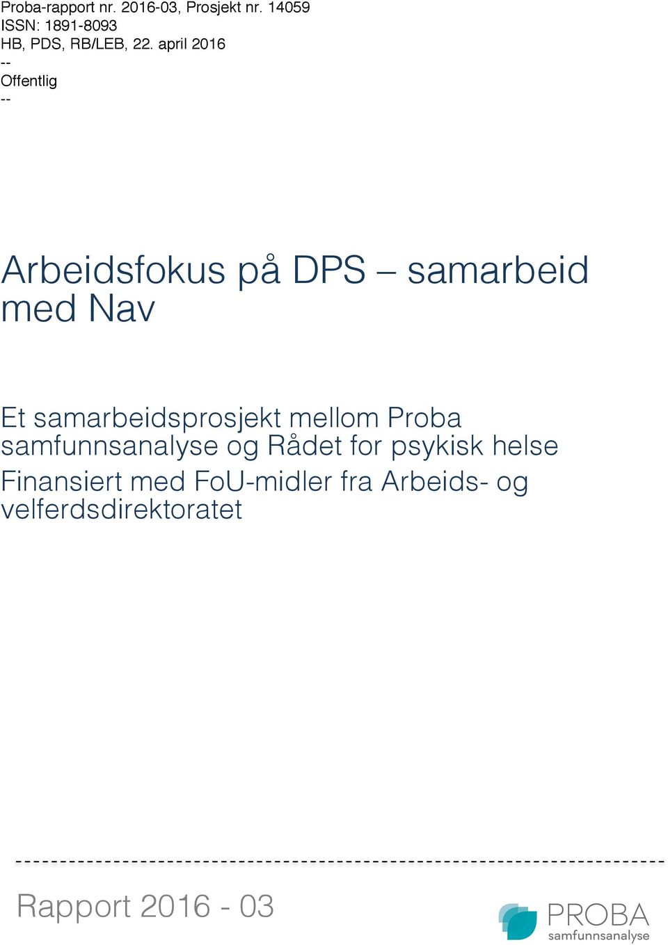 april 2016 -- Offentlig -- Arbeidsfokus på DPS samarbeid med Nav Et