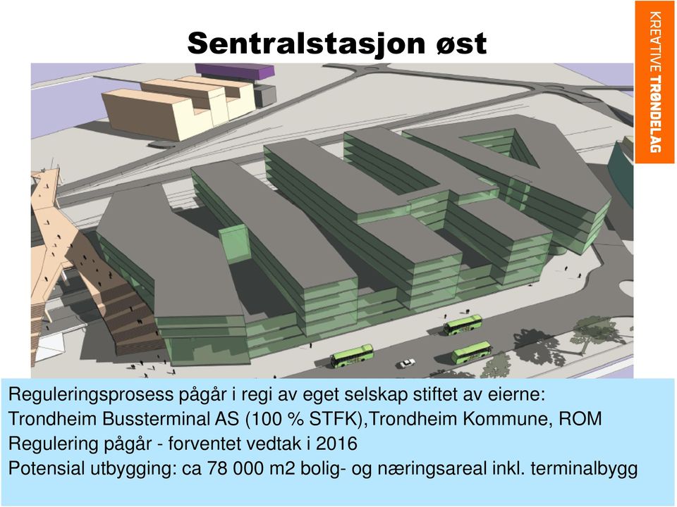 STFK),Trondheim Kommune, ROM Regulering pågår - forventet vedtak i