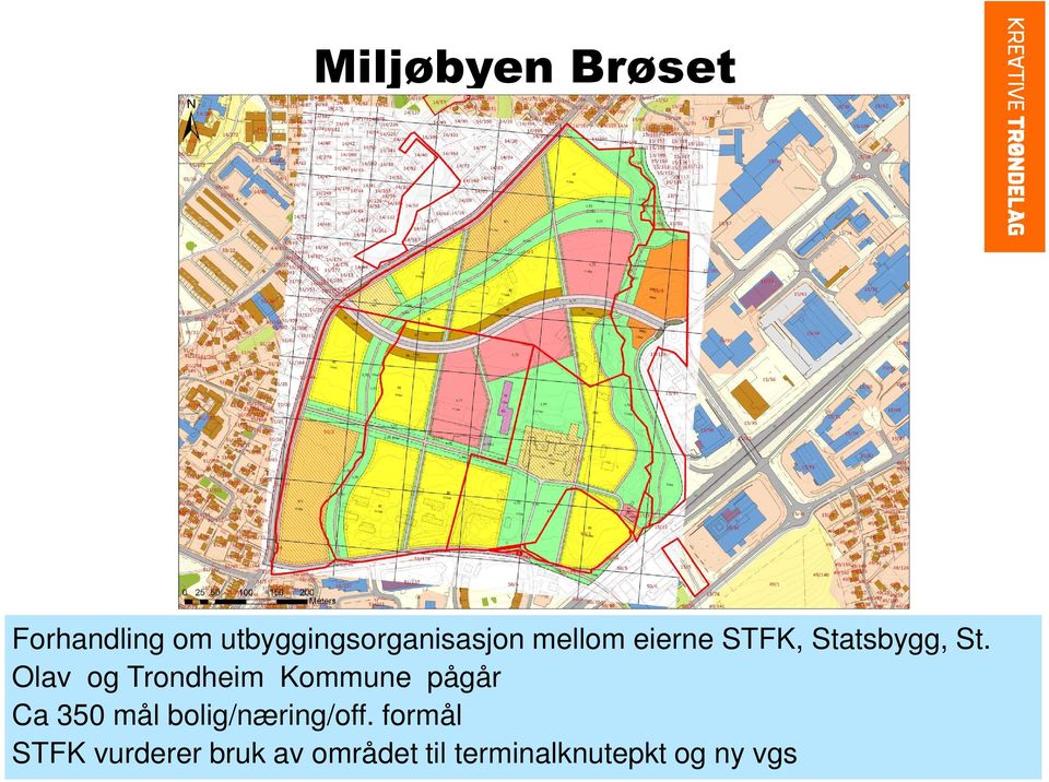 Olav og Trondheim Kommune pågår Ca 350 mål