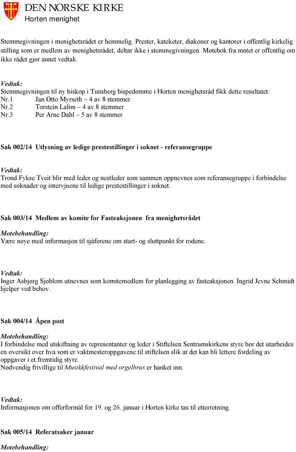 2 Torstein Lalim 4 av 8 stemmer Nr.