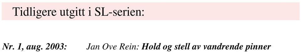 2003: Jan Ove Rein: