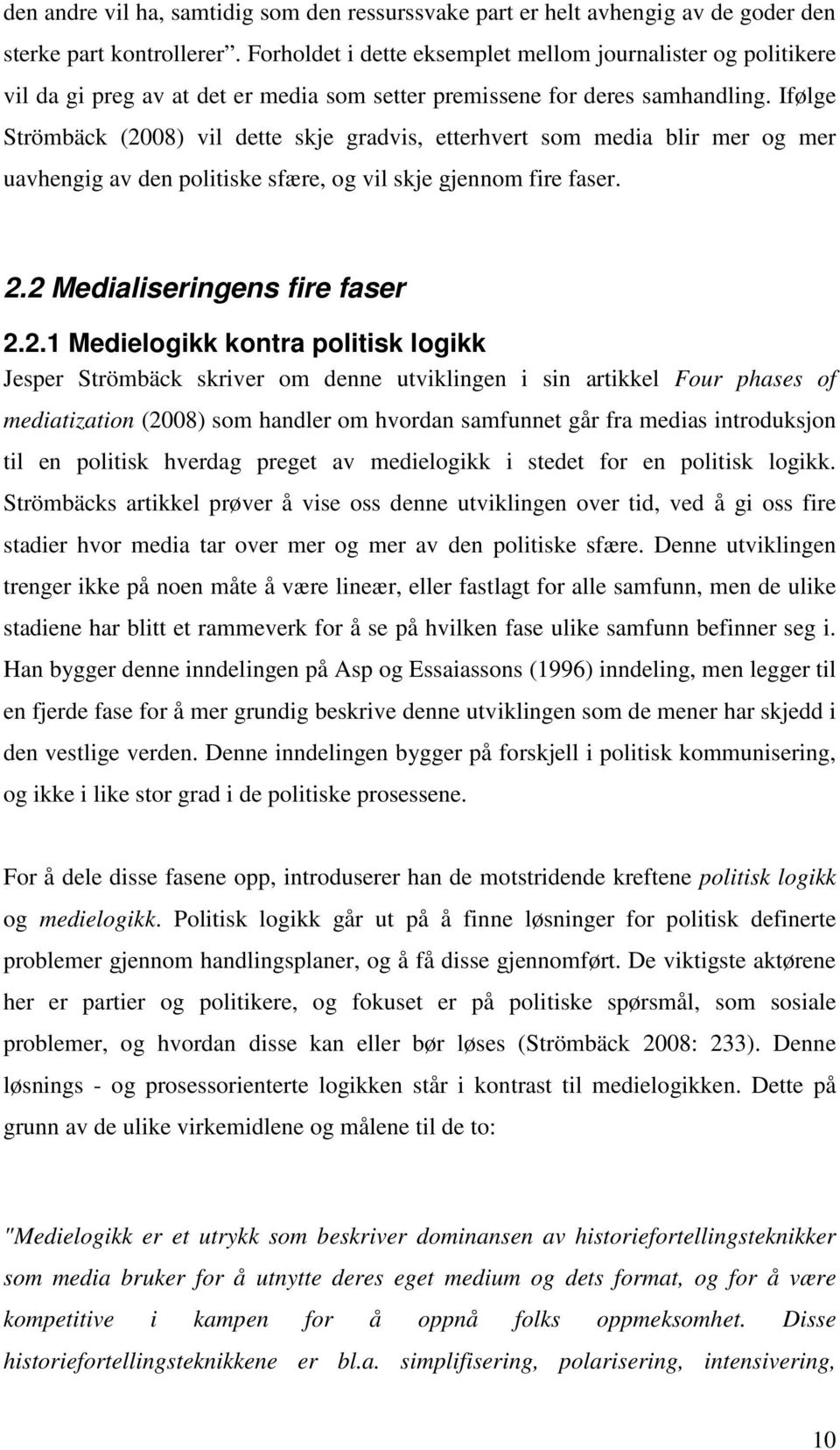 Ifølge Strömbäck (20